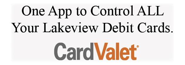 Card Valet. One app to control all your Lakeview Debit Cards